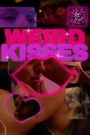 Weird Kisses