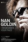 Nan Goldin: I Remember Your Face