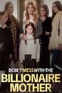 Don't Mess with The Billionaire Mother
