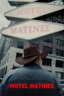 Motel Matinee