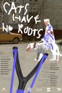 Cats Have No Roots