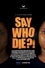 Say Who Die