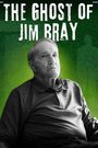 The Ghost of Jim Bray