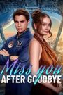 Miss You After Goodbye