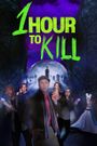 1 Hour to Kill