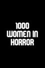 1000 Women in Horror