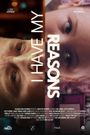I Have My Reasons