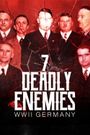The Seven Deadly Enemies: WWII Germany