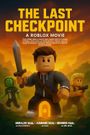 The Last Checkpoint (A Roblox Movie)