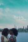 Drip Like Coffee