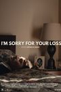I'm Sorry for Your Loss