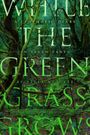 While the Green Grass Grows: A Diary in Seven Parts