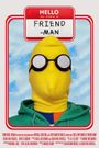 Hello My Name is Friend-Man