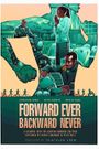 Forward Ever Backward Never