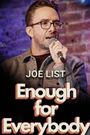 Joe List: Enough for Everybody