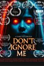 Don't Ignore Me