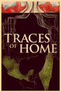 Traces of Home