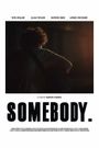 Somebody