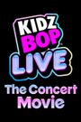 Kidz Bop Live: The Concert Movie