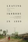 Leaving Ikorodu in 1999