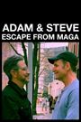 Adam and Steve Escape from Maga