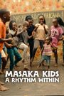 Masaka Kids: A Rhythm Within