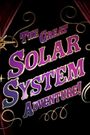 The Great Solar System Adventure: Planetarium Dome Show
