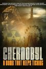 Chernobyl - A Bomb That Keeps Ticking