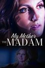 My Mother the Madam