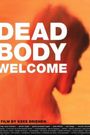 Dead Body Welcome