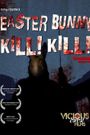 Easter Bunny, Kill! Kill!