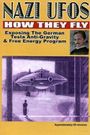 Nazi Ufos: How They Fly - Exposing the German Tesla Anti-Gravity & Free Energy Program