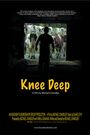 Knee Deep