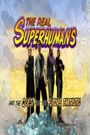 The Real Superhumans and the Quest for the Future Fantastic