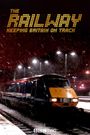 The Railway: Keeping Britain on Track