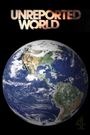 Unreported World