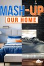 Mash-Up Our Home