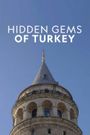 Hidden Gems of Turkey