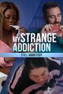 My Strange Addiction: Still Addicted?