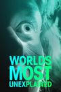 World's Most Unexplained