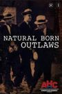 Natural Born Outlaws