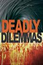 Deadly Dilemmas
