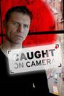 Criminals: Caught on Camera