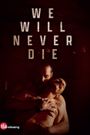 We Will Never Die