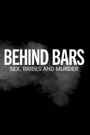 Behind Bars: Sex, Bribes and Murder
