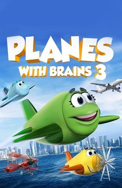 Planes with Brains 3