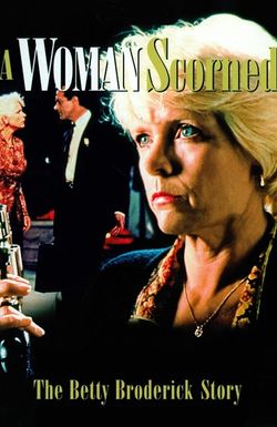 A Woman Scorned: The Betty Broderick Story