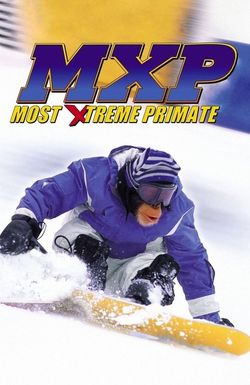 MXP: Most Xtreme Primate