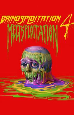 Grindsploitation 4: Meltsploitation