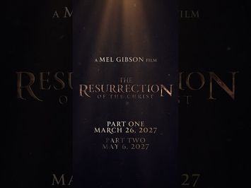 THE RESURRECTION OF THE CHRIST Parts One and Two - coming to theaters Spring 2027.